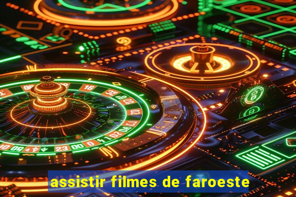 assistir filmes de faroeste